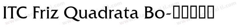 ITC Friz Quadrata Bo字体转换